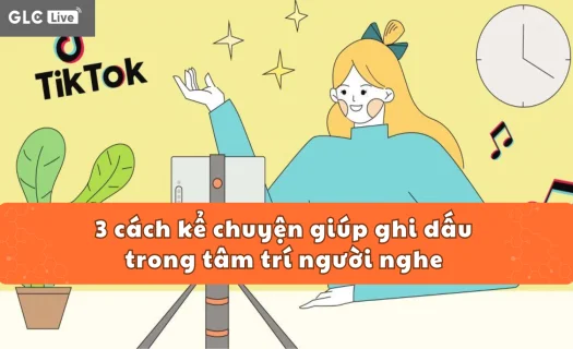 3 cách kể chuyện ghi dấu trong tâm trí người nghe – Bí quyết tăng tương tác mạnh cho video