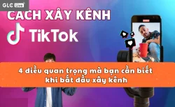4 điều quan trọng mà bạn cần biết khi bắt đầu xây kênh