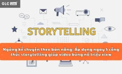 Ngừng kể chuyện theo bản năng: Áp dụng ngay 5 công thức storytelling giúp video bùng nổ triệu view