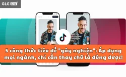 5 công thức tiêu đề "gây nghiện": Áp dụng mọi ngành, chỉ cần thay chữ là dùng được!
