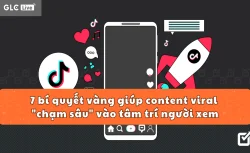 7 bí quyết vàng giúp content viral "chạm sâu" vào tâm trí người xem