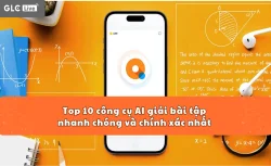 Top 10 công cụ AI giải bài tập nhanh chóng và chính xác nhất