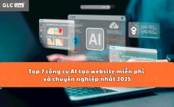 Top 7 công cụ AI tạo website miễn phí và chuyên nghiệp nhất 2025