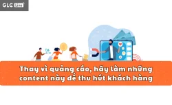 Thay vì quảng cáo, hãy làm những content này để thu hút khách hàng một cách tự nhiên