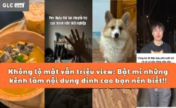 Không lộ mặt vẫn triệu view: Bật mí những kênh làm nội dung đỉnh cao bạn nên biết