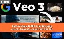 Cách sử dụng AI VEO 3 cực đơn giản, nhanh chóng cho người mới bắt đầu