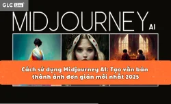 Cách sử dụng Midjourney AI: Công cụ tạo văn bản thành ảnh mới nhất 2025