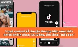 5 loại content kể chuyện thương hiệu năm 2025 khiến khách hàng tin tưởng, sẵn sàng "chốt đơn"