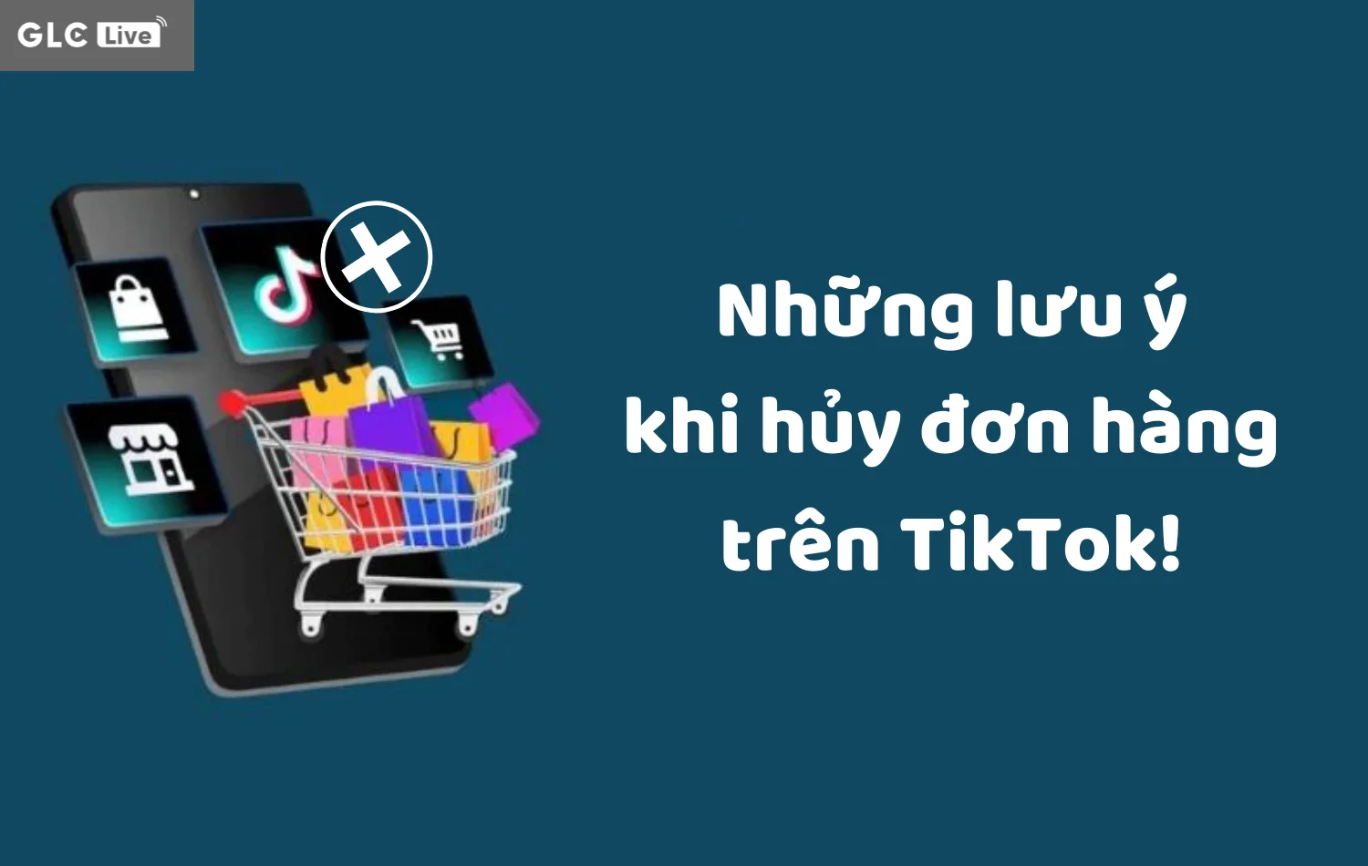 Cách hủy đơn hàng trên TikTok những lưu ý